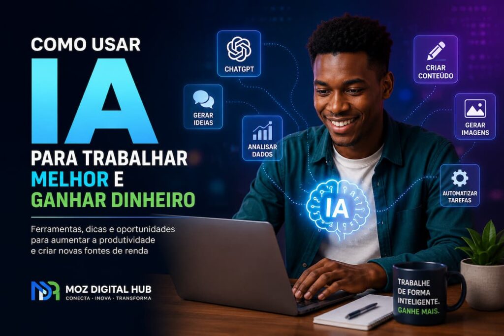 Como Usar IA para Trabalhar Melhor e Ganhar Dinheiro